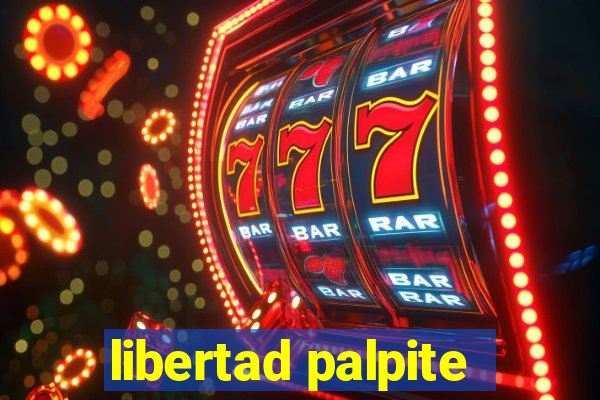 libertad palpite